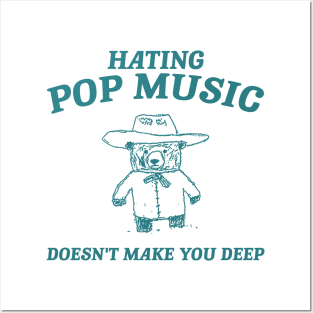 Hating Pop Music Doesn't Make You Deep, Cartoon Meme Top, Vintage Cartoon Sweater, Unisex Posters and Art